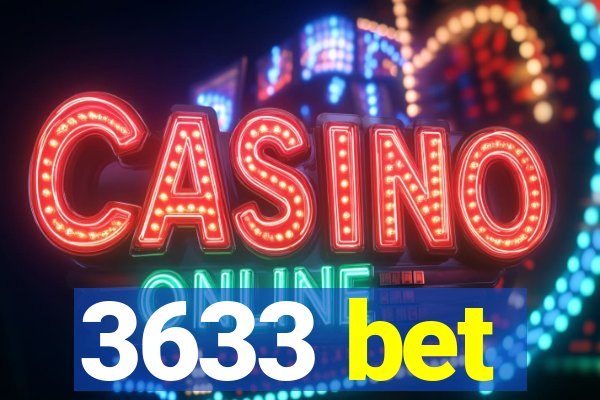 3633 bet